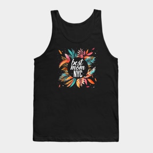 Best Mom From New York City, mothers day gift ideas, i love my mom Tank Top